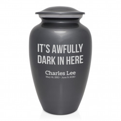 It's Awfully Dark In Here Cremation Urn - Gunmetal Gray